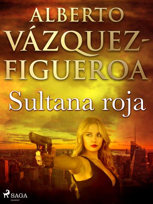 Title details for Sultana roja by Alberto Vázquez Figueroa - Available